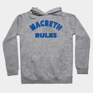 Macbeth Rules Hoodie